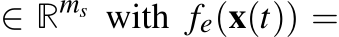  ∈ Rms with fe(x(t)) =