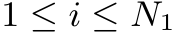 1 ≤ i ≤ N1