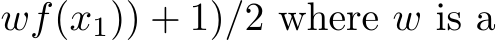wf(x1)) + 1)/2 where w is a