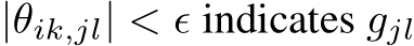  |θik,jl| < ϵ indicates gjl