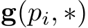  g(pi, ∗)