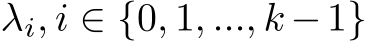  λi, i ∈ {0, 1, ..., k −1}