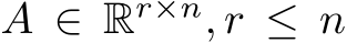  A ∈ Rr×n, r ≤ n