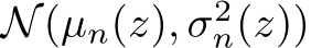  N(µn(z), σ2n(z))