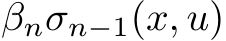 βnσn−1(x, u)