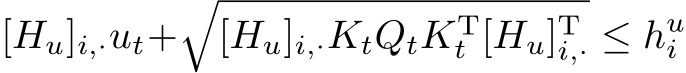 [Hu]i,·ut+�[Hu]i,·KtQtKTt [Hu]Ti,· ≤ hui