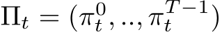  Πt = (π0t , .., πT −1t )