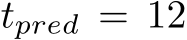 tpred = 12
