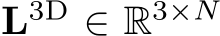  L3D ∈ R3×N