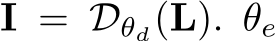 I = Dθd(L). θe