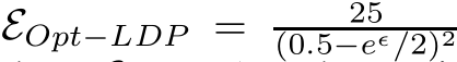 EOpt−LDP = 25(0.5−eǫ/2)2