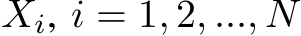 Xi, i = 1, 2, ..., N