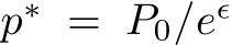  p∗ = P0/eǫ