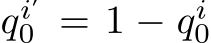  qi′0 = 1 − qi0