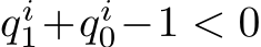  qi1+qi0−1 < 0