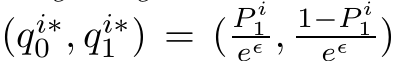  (qi∗0 , qi∗1 ) = ( P i1eǫ , 1−P i1eǫ )