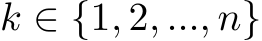 k ∈ {1, 2, ..., n}