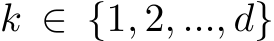  k ∈ {1, 2, ..., d}