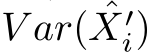  V ar( ˆX′i)