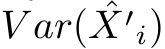  V ar( ˆX′i)