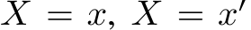  X = x, X = x′