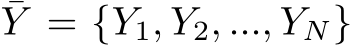 ¯Y = {Y1, Y2, ..., YN}