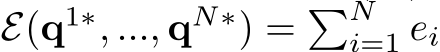  E(q1∗, ..., qN∗) = �Ni=1 ei