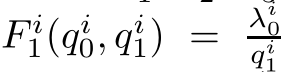 F i1(qi0, qi1) = λi0qi1