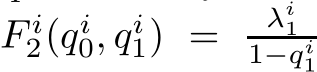  F i2(qi0, qi1) = λi11−qi1