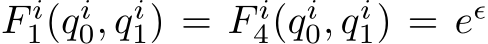 F i1(qi0, qi1) = F i4(qi0, qi1) = eǫ