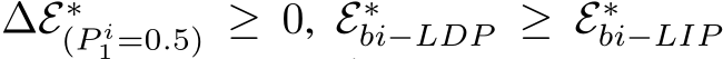  ∆E∗(P i1=0.5) ≥ 0, E∗bi−LDP ≥ E∗bi−LIP