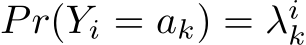  Pr(Yi = ak) = λik