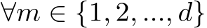  ∀m ∈ {1, 2, ..., d}