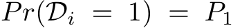  Pr(Di = 1) = P1