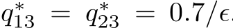 q∗13 = q∗23 = 0.7/ǫ