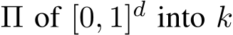  Π of [0, 1]d into k