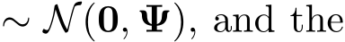  ∼ N(0, Ψ), and the