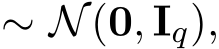  ∼ N(0, Iq),