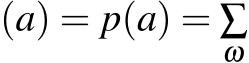 (a) = p(a) = ∑ω