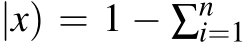 |x) = 1 − ∑ni=1