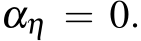 αη = 0.