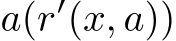  a(r′(x, a))