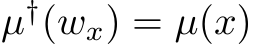  µ†(wx) = µ(x)