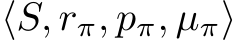  ⟨S, rπ, pπ, µπ⟩