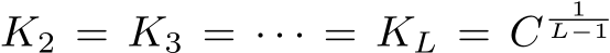  K2 = K3 = · · · = KL = C 1L−1