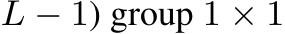 L − 1) group 1 × 1