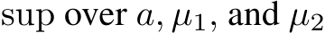  sup over a, µ1, and µ2