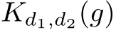  Kd1,d2(g)