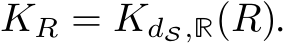  KR = KdS,R(R).