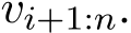  vi+1:n.